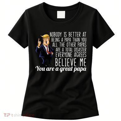 Your A Great Papa Donald Trump Women's T-Shirt