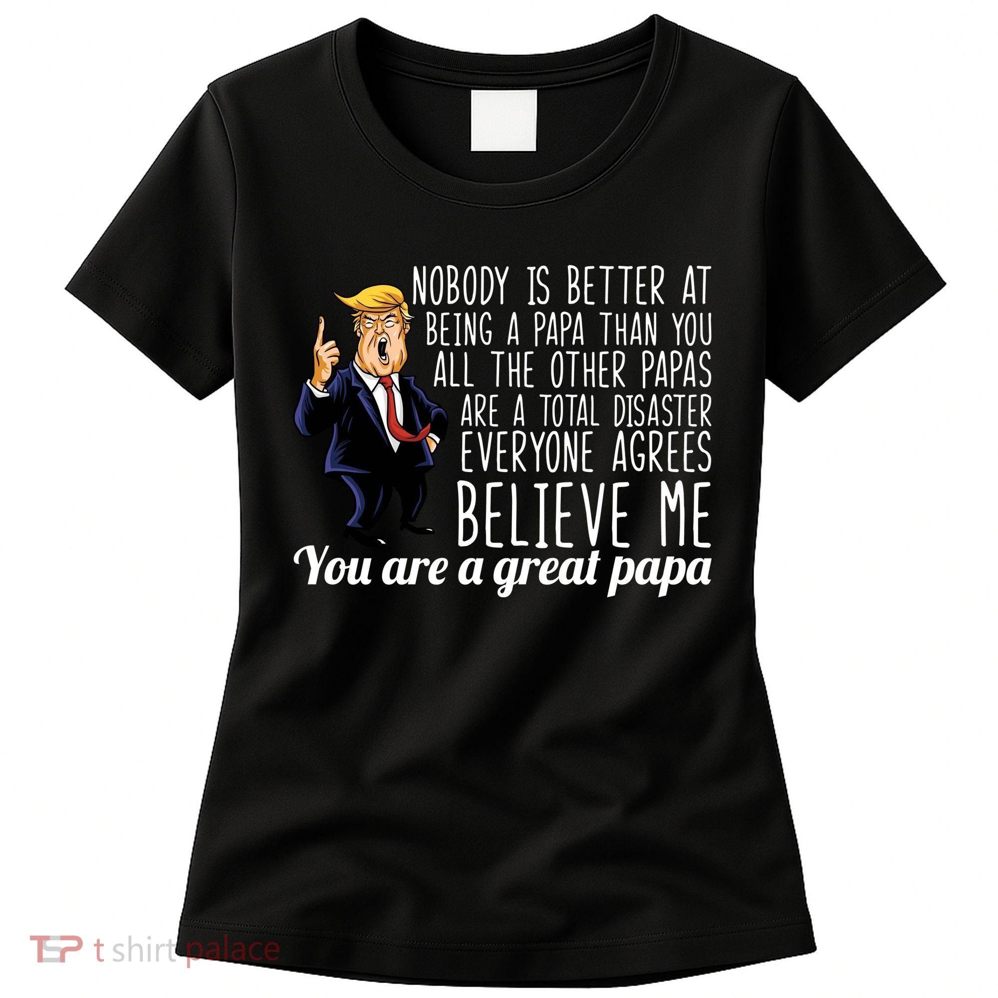 Your A Great Papa Donald Trump Women's T-Shirt