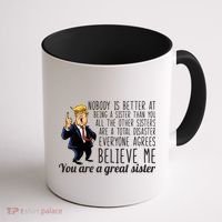 Your A Great Sister Donald Trump Coffee Mug thumb 1