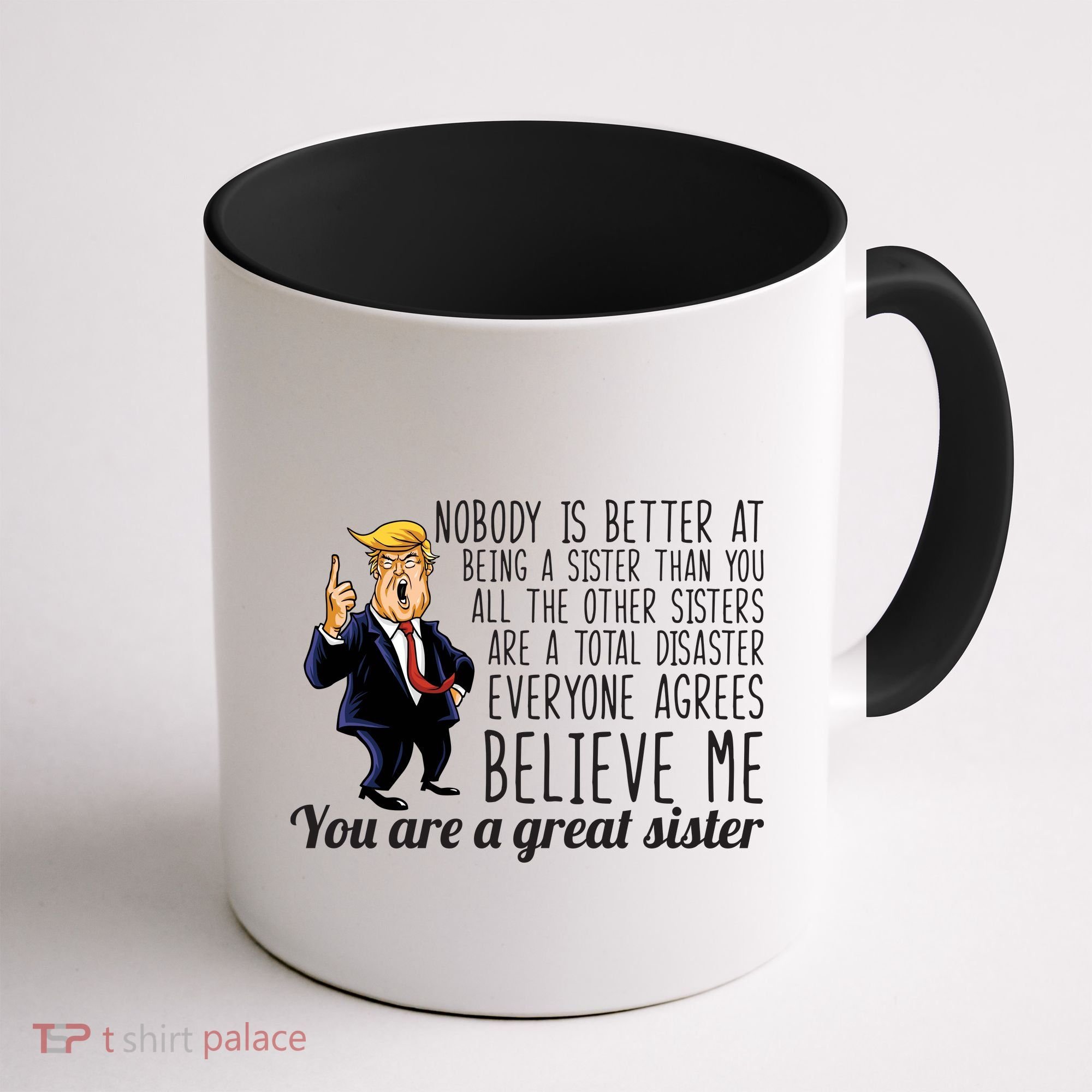 Your A Great Sister Donald Trump Coffee Mug