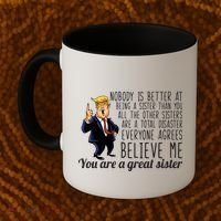Your A Great Sister Donald Trump Coffee Mug thumb 2