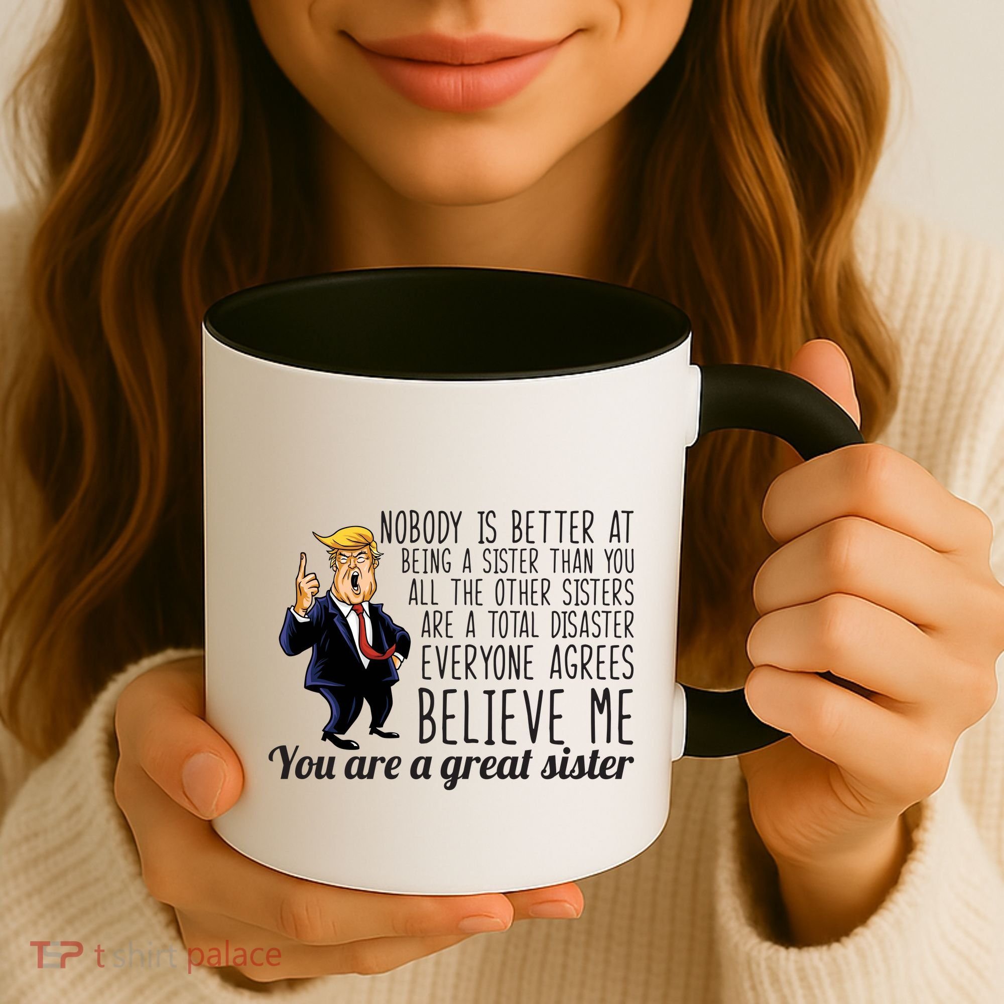 Your A Great Sister Donald Trump Coffee Mug