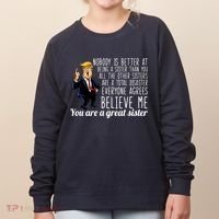 Your A Great Sister Donald Trump Women's Sweatshirt thumb 0
