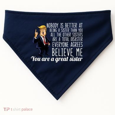 Your A Great Sister Donald Trump USA-Made Doggie Bandana