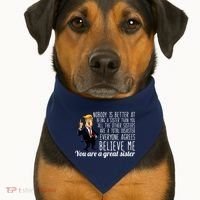 Your A Great Sister Donald Trump USA-Made Doggie Bandana thumb 1