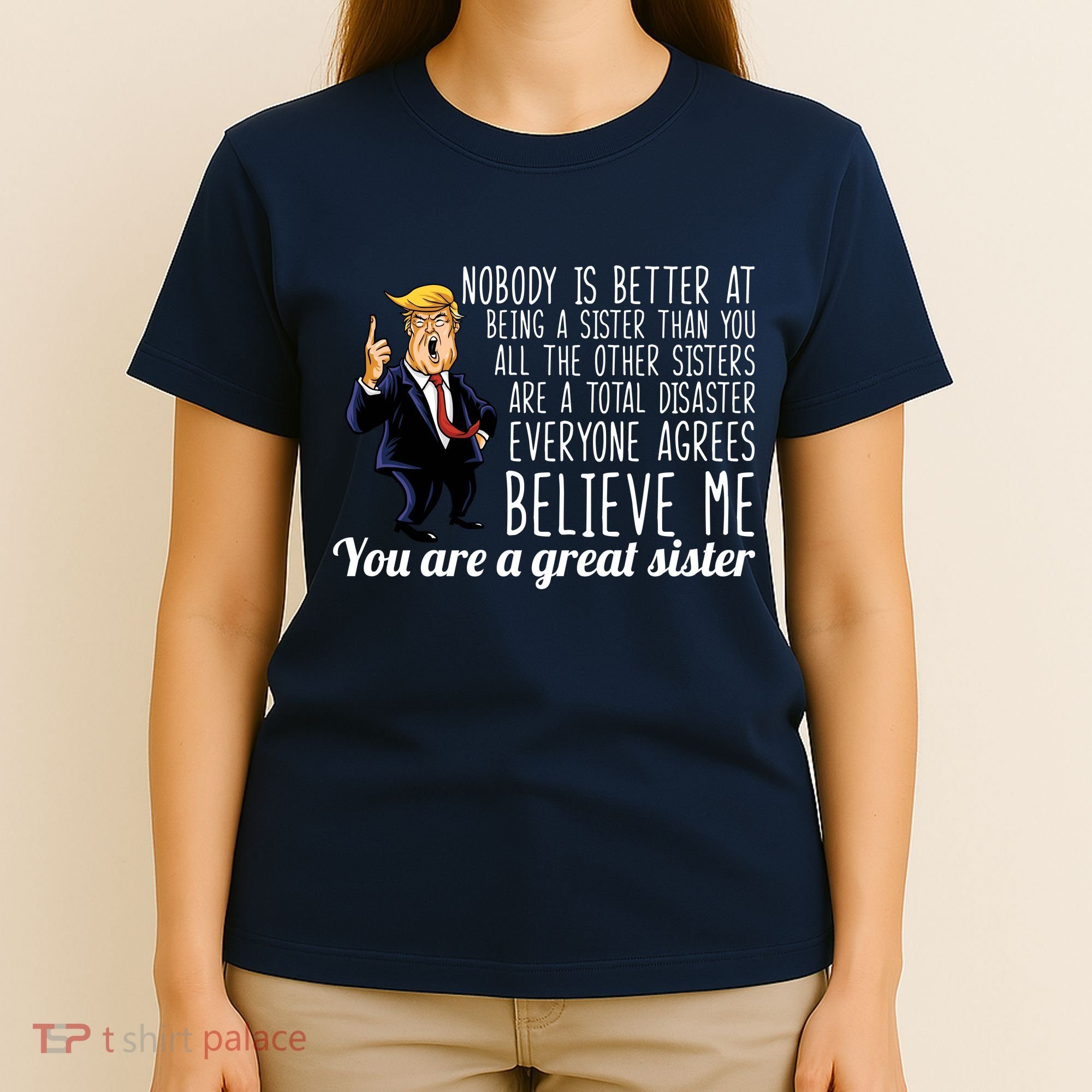 Your A Great Sister Donald Trump T-Shirt