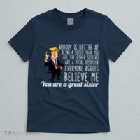 Your A Great Sister Donald Trump T-Shirt thumb 5