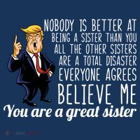 Your A Great Sister Donald Trump Button thumb 1