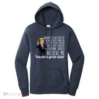 Your A Great Sister Donald Trump Women's Hoodie thumb 0