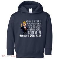 Your A Great Sister Donald Trump Toddler Hoodie thumb 0