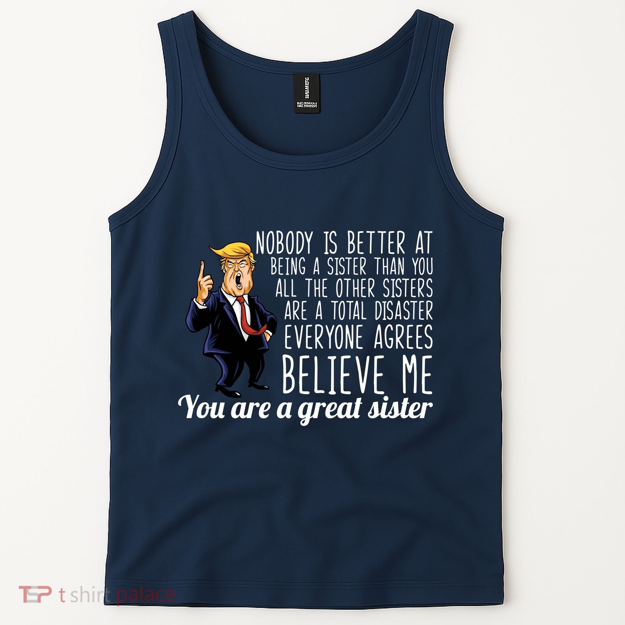 Your A Great Sister Donald Trump Tank Top