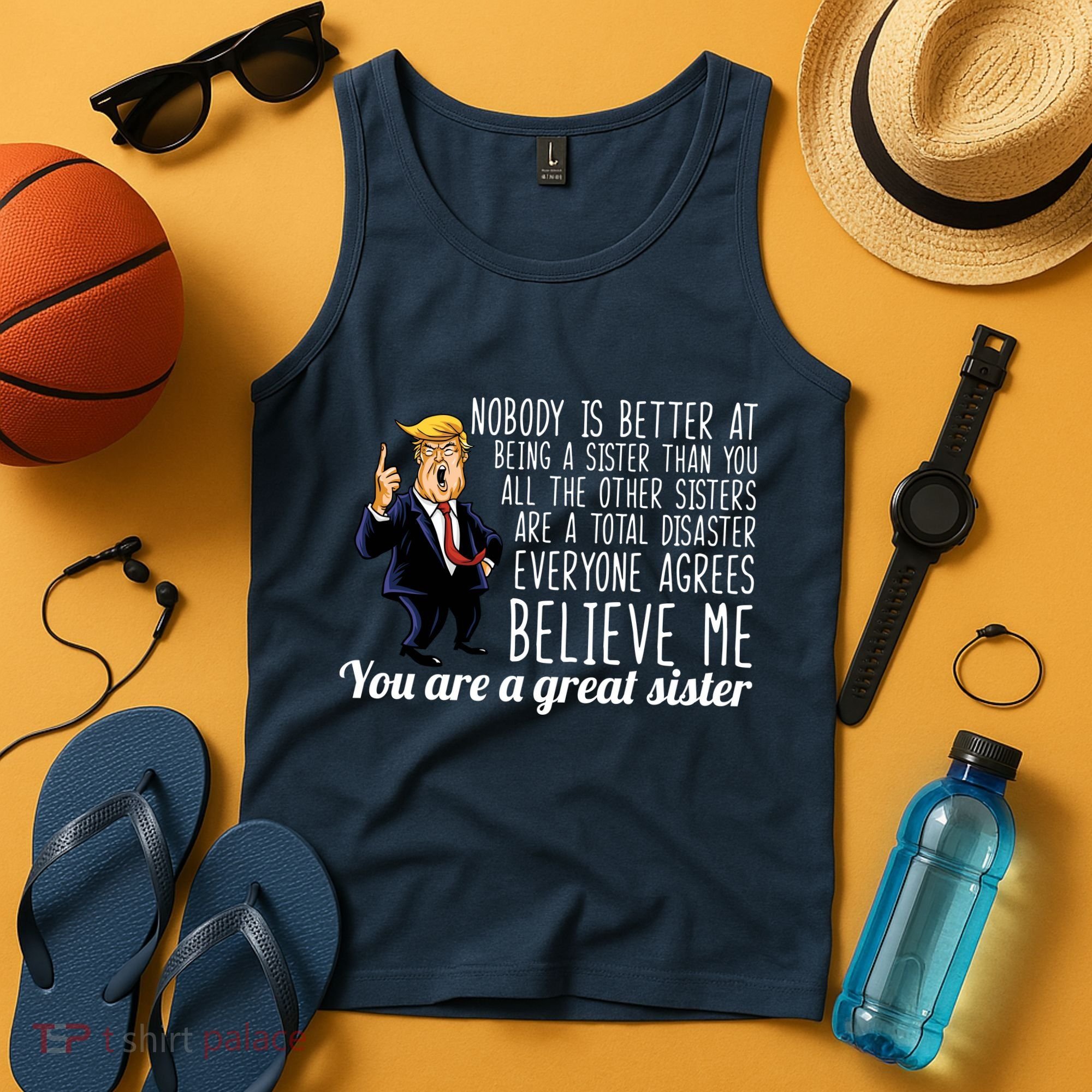 Your A Great Sister Donald Trump Tank Top