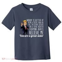 Your A Great Sister Donald Trump Toddler T-Shirt thumb 0
