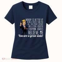 Your A Great Sister Donald Trump Women's T-Shirt thumb 0