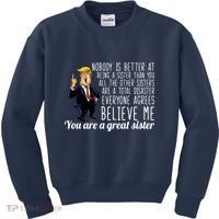 Your A Great Sister Donald Trump Kids Sweatshirt thumb 0