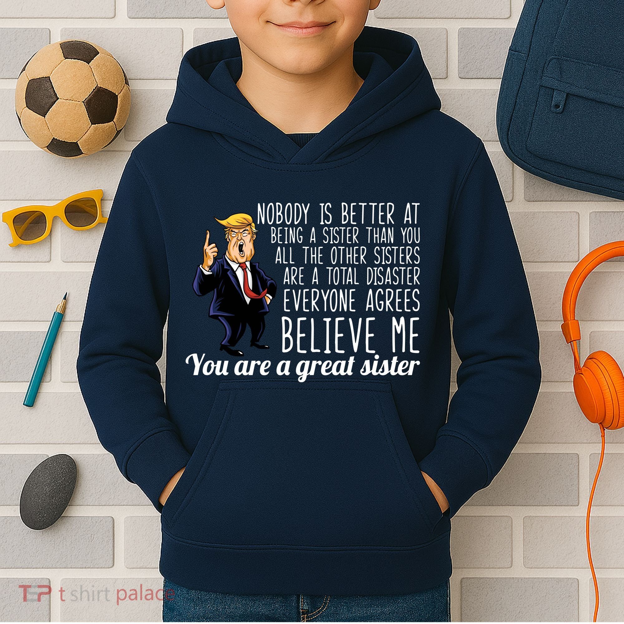 Your A Great Sister Donald Trump Kids Hoodie