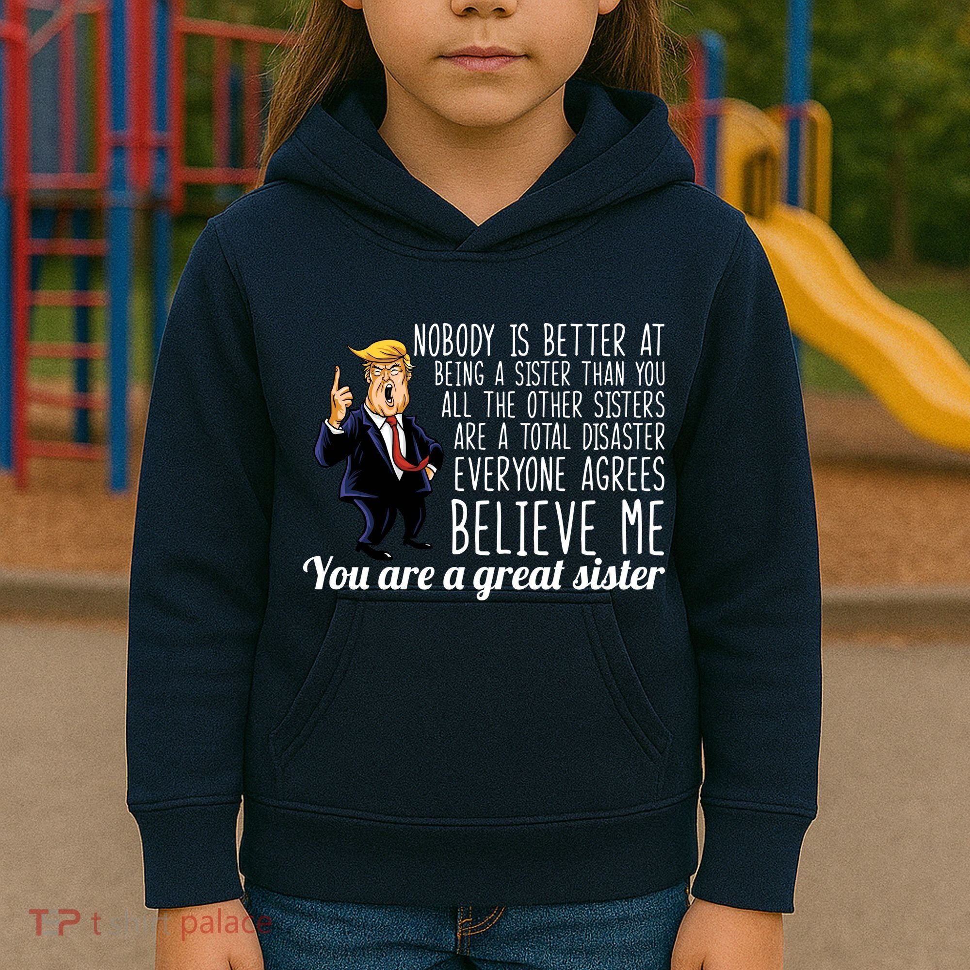 Your A Great Sister Donald Trump Kids Hoodie