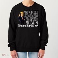 Your A Great Son Donald Trump Women's Sweatshirt thumb 0