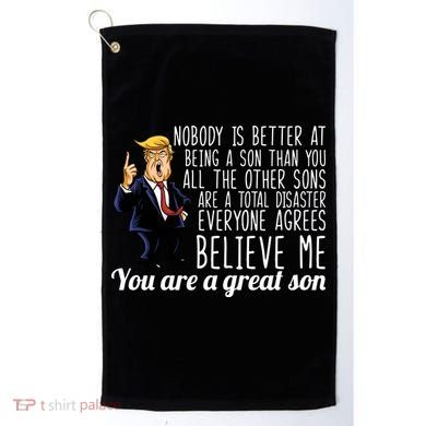 Your A Great Son Donald Trump Golf Towel