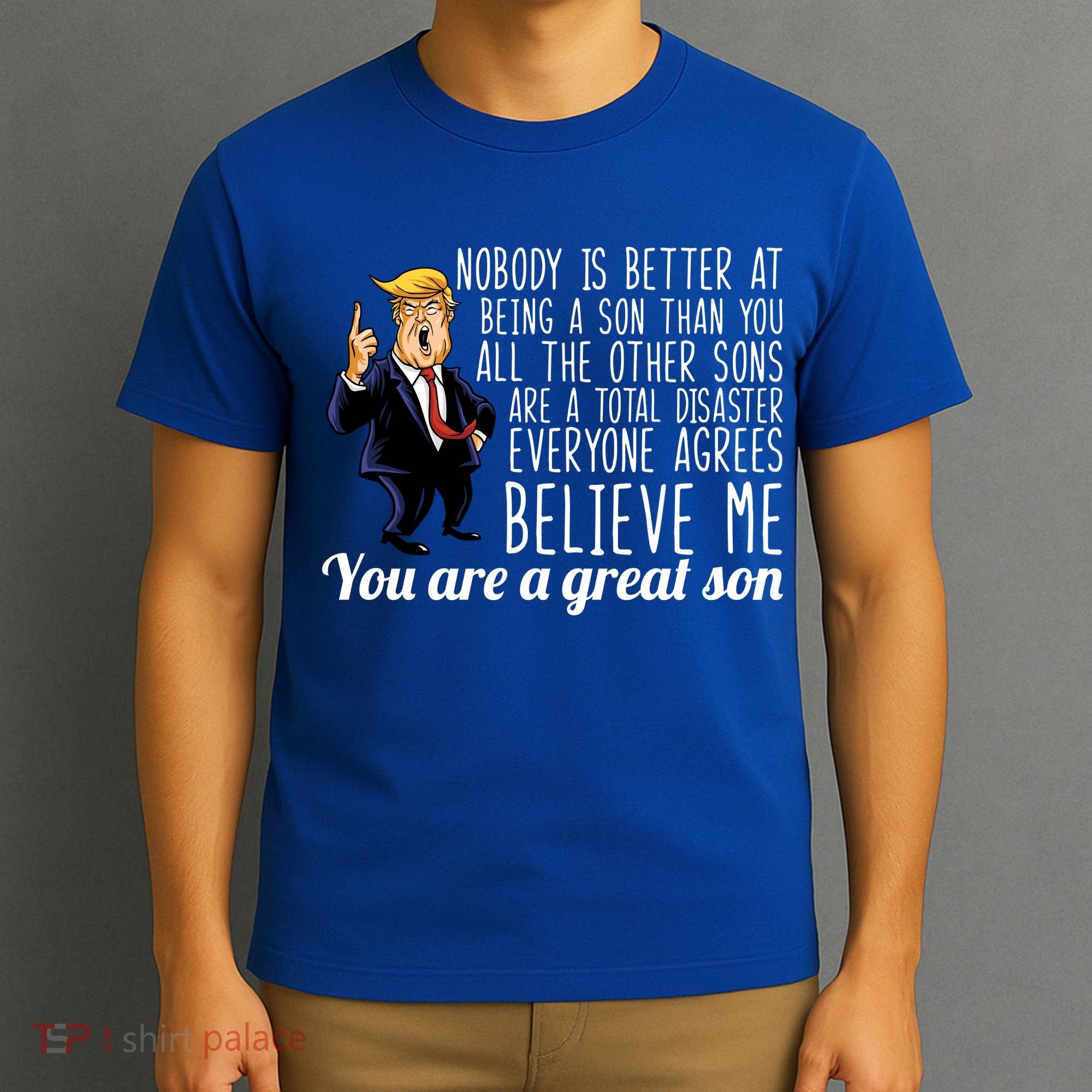 Your A Great Son Donald Trump T-Shirt