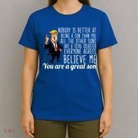 Your A Great Son Donald Trump T-Shirt thumb 4