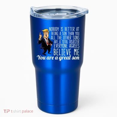 Your A Great Son Donald Trump Tumbler