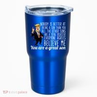 Your A Great Son Donald Trump Tumbler thumb 0