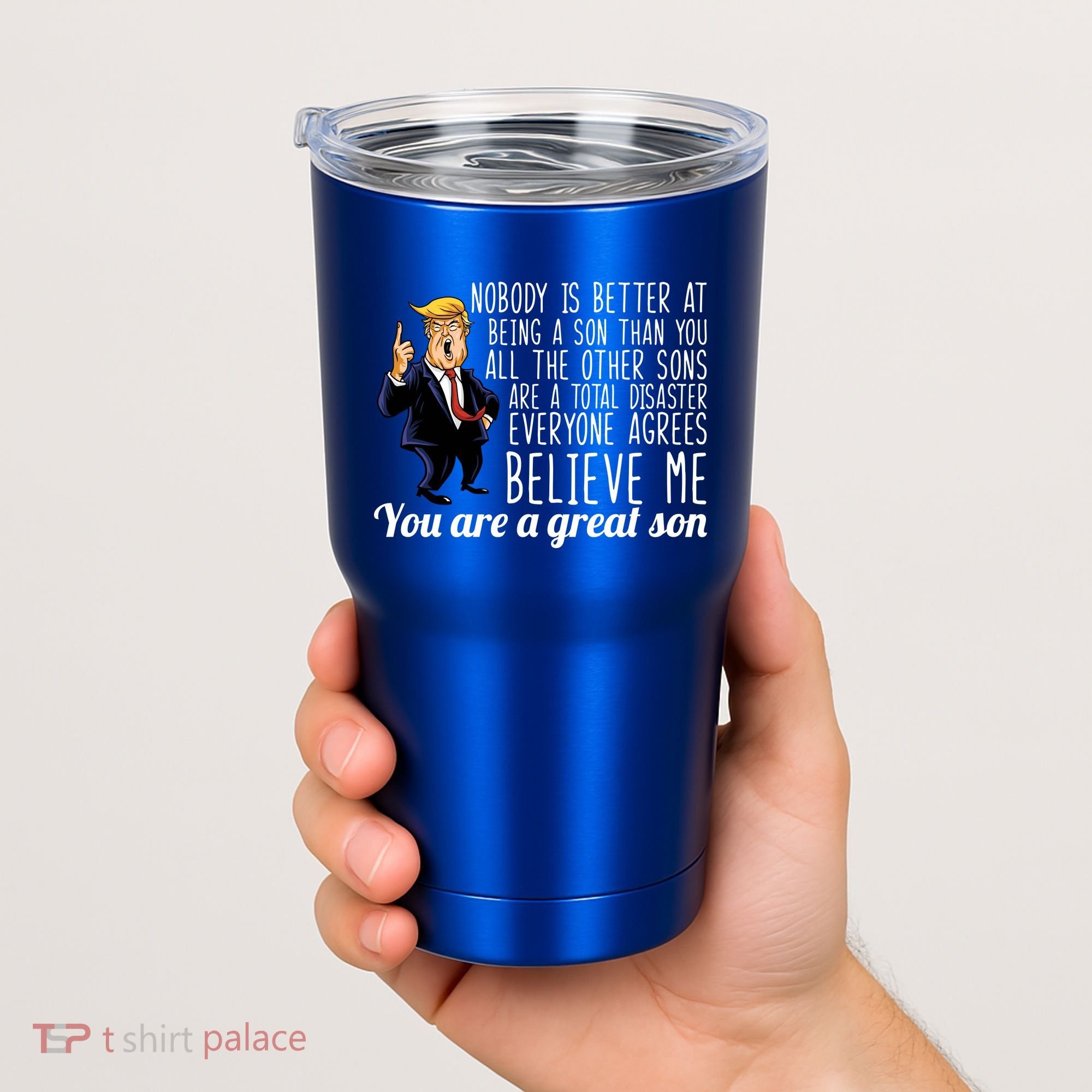 Your A Great Son Donald Trump Tumbler