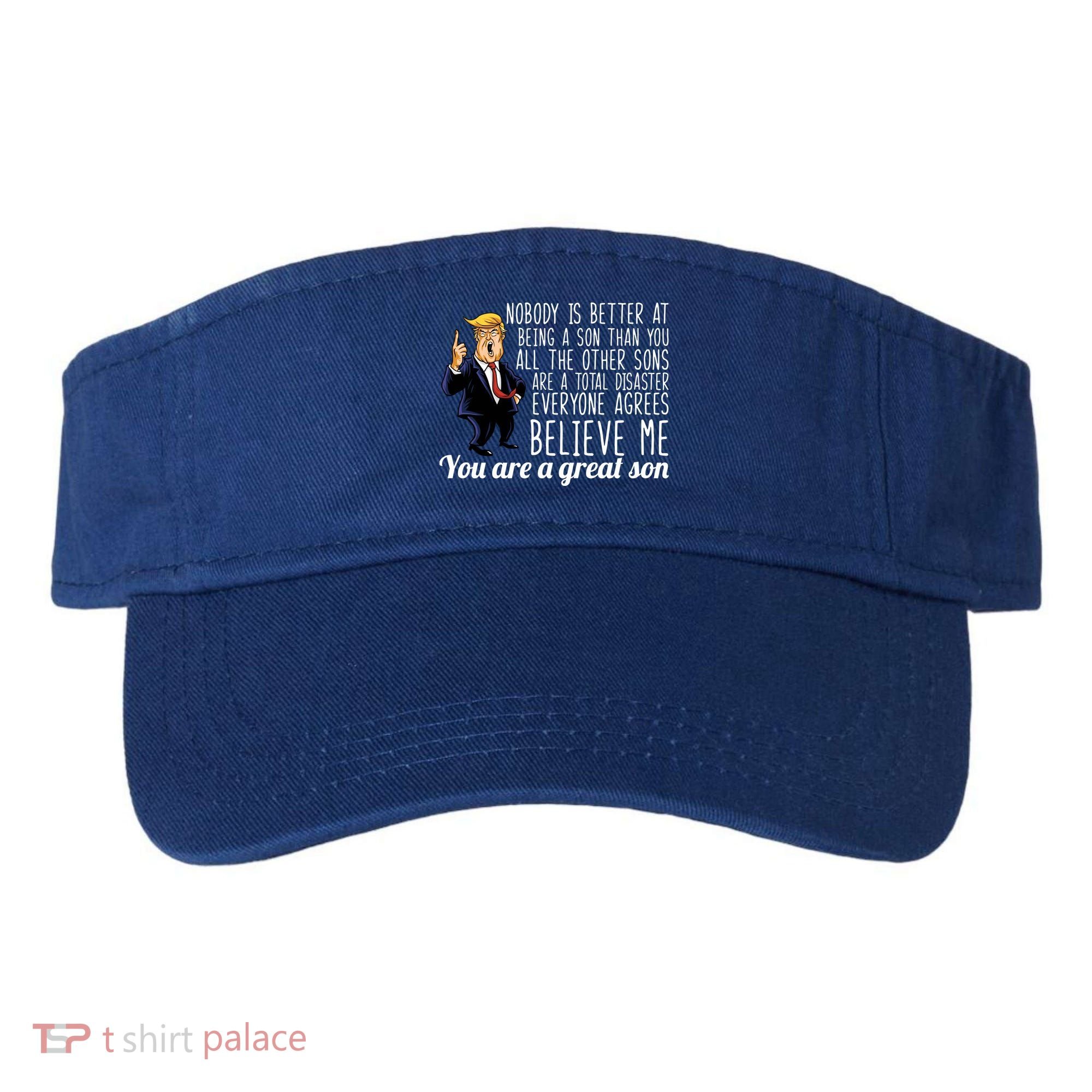 Your A Great Son Donald Trump Visor