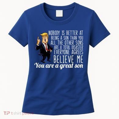 Your A Great Son Donald Trump Women's T-Shirt