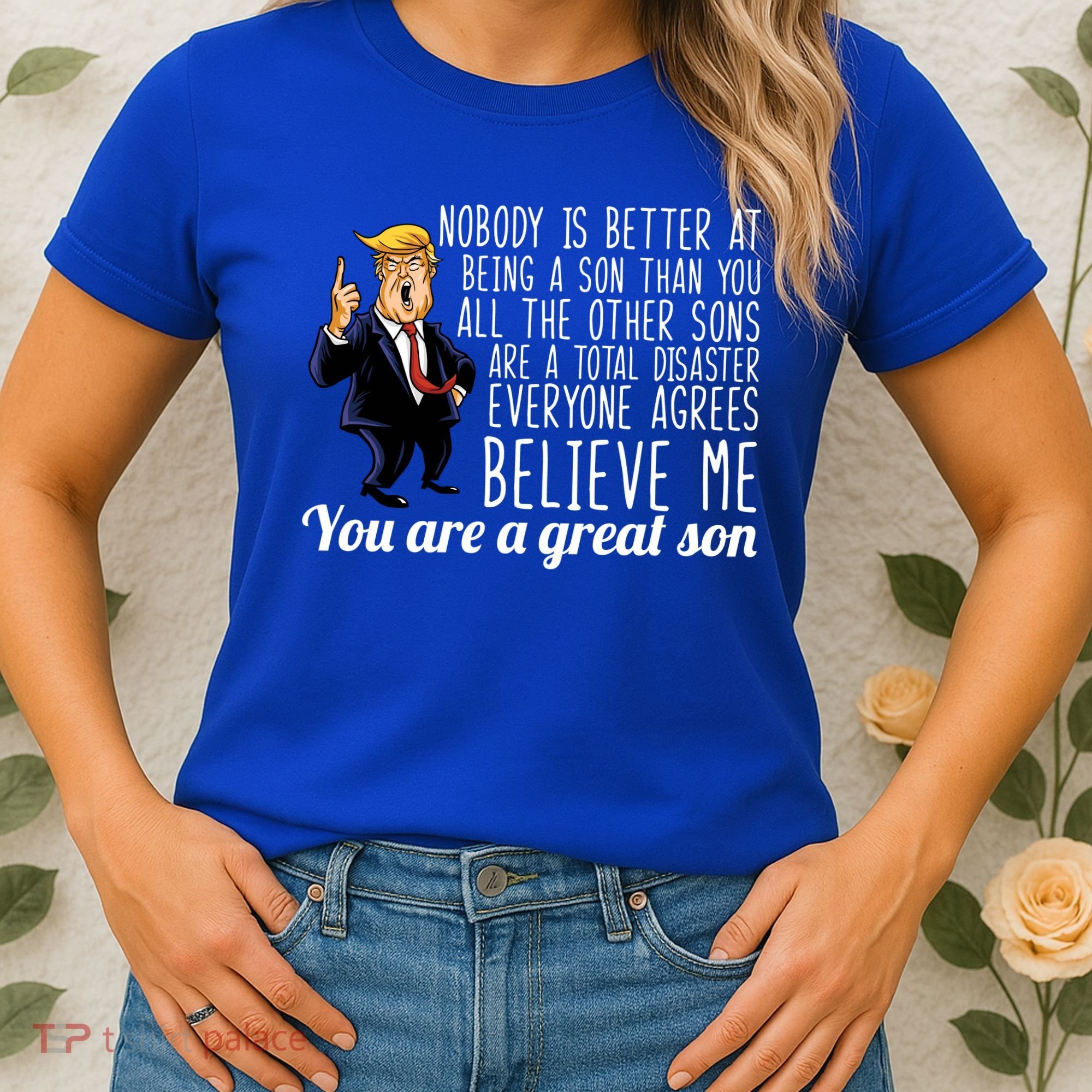 Your A Great Son Donald Trump Women's T-Shirt