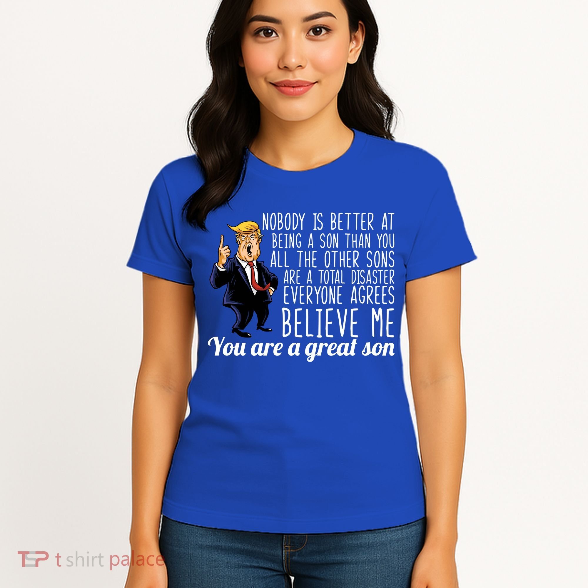 Your A Great Son Donald Trump Women's T-Shirt
