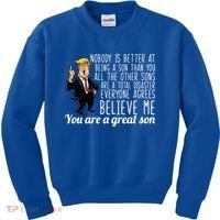 Your A Great Son Donald Trump Kids Sweatshirt thumb 0