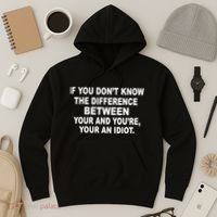 Your and You're Your an Idiot Hoodie thumb 3