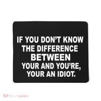 Your and You're Your an Idiot Mousepad thumb 0
