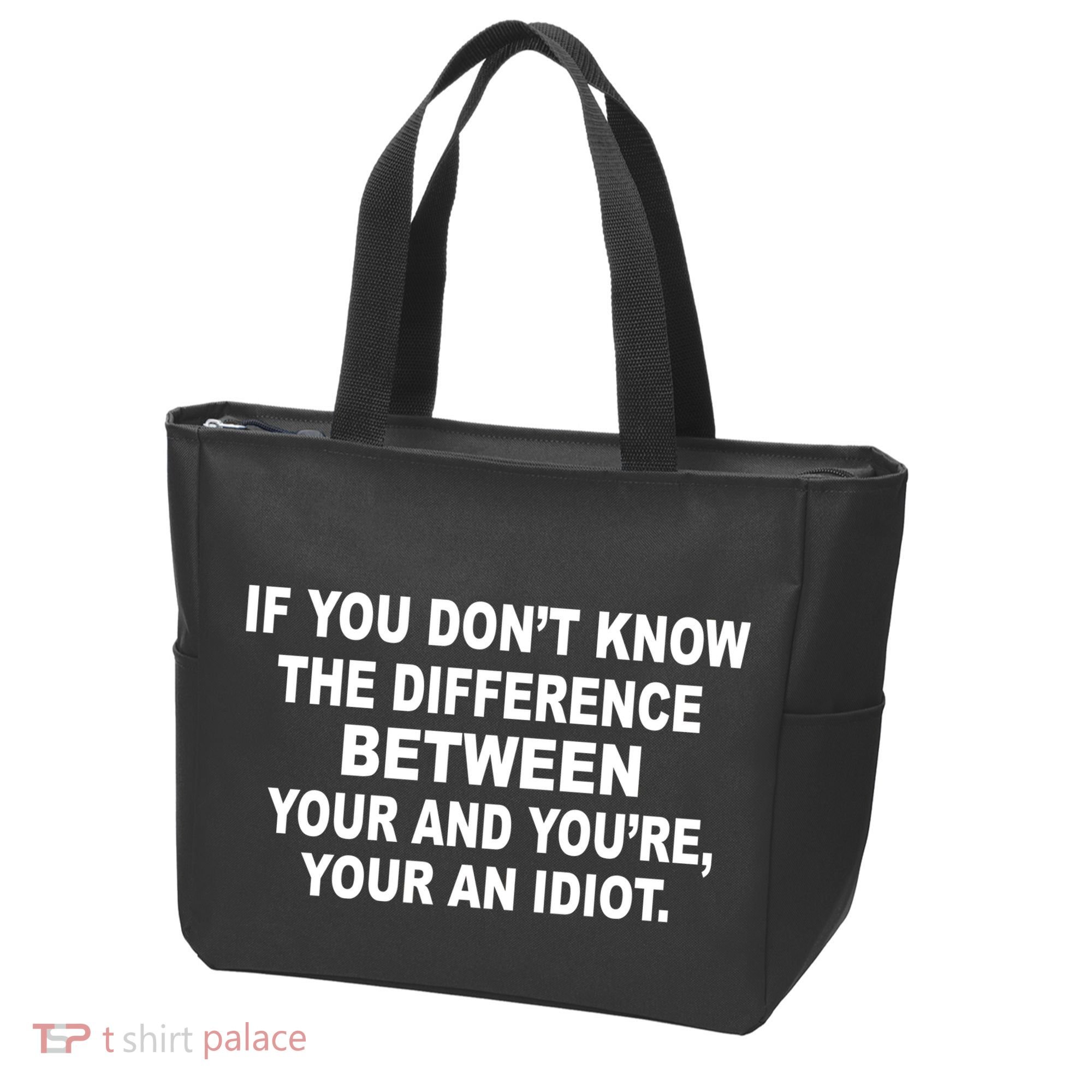 Your and You're Your an Idiot Tote Bag