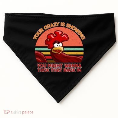 Your Crazy Is Showing Funny Rooster USA-Made Doggie Bandana