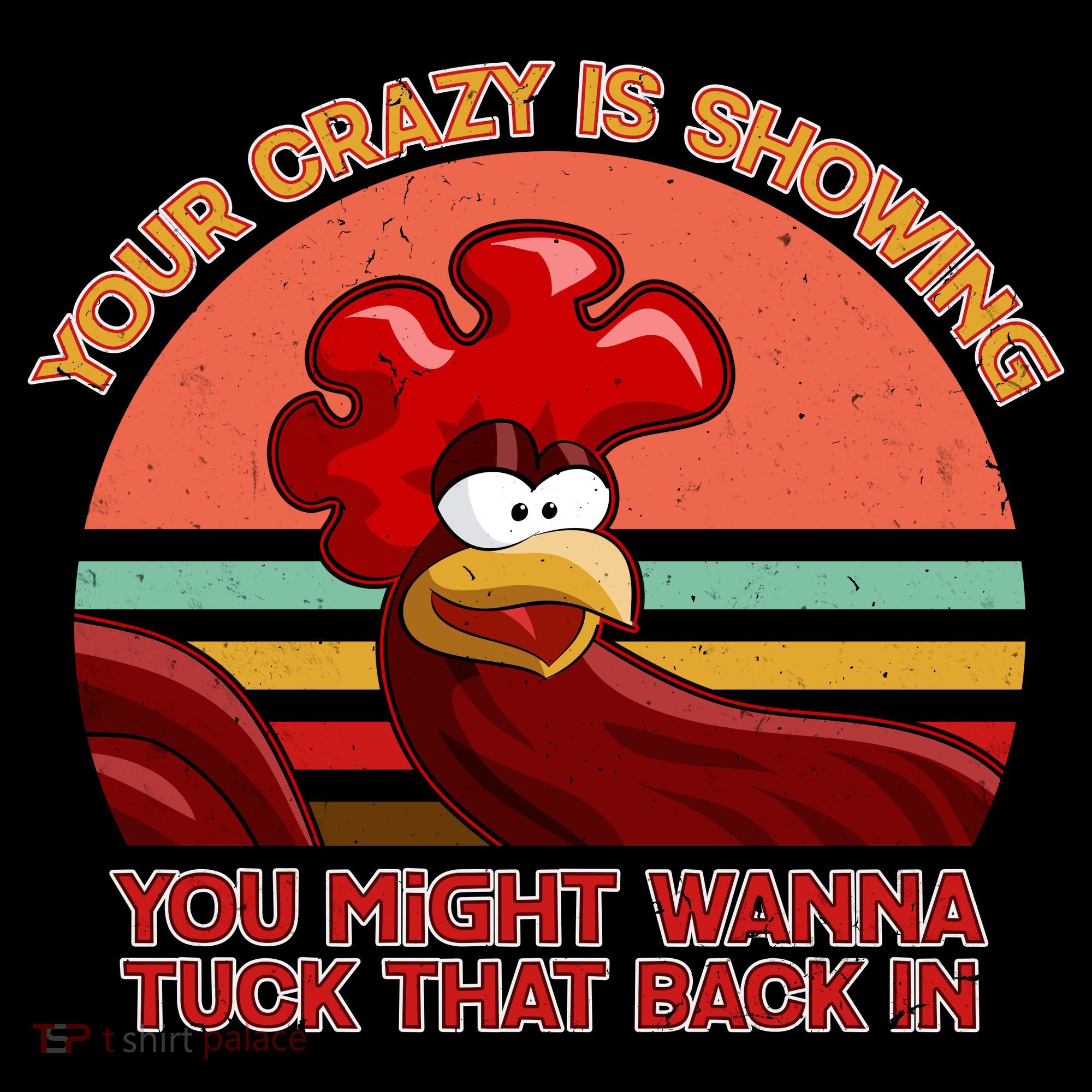 Your Crazy Is Showing Funny Rooster Sweatshirt