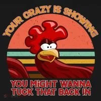 Your Crazy Is Showing Funny Rooster Sweatshirt thumb 3