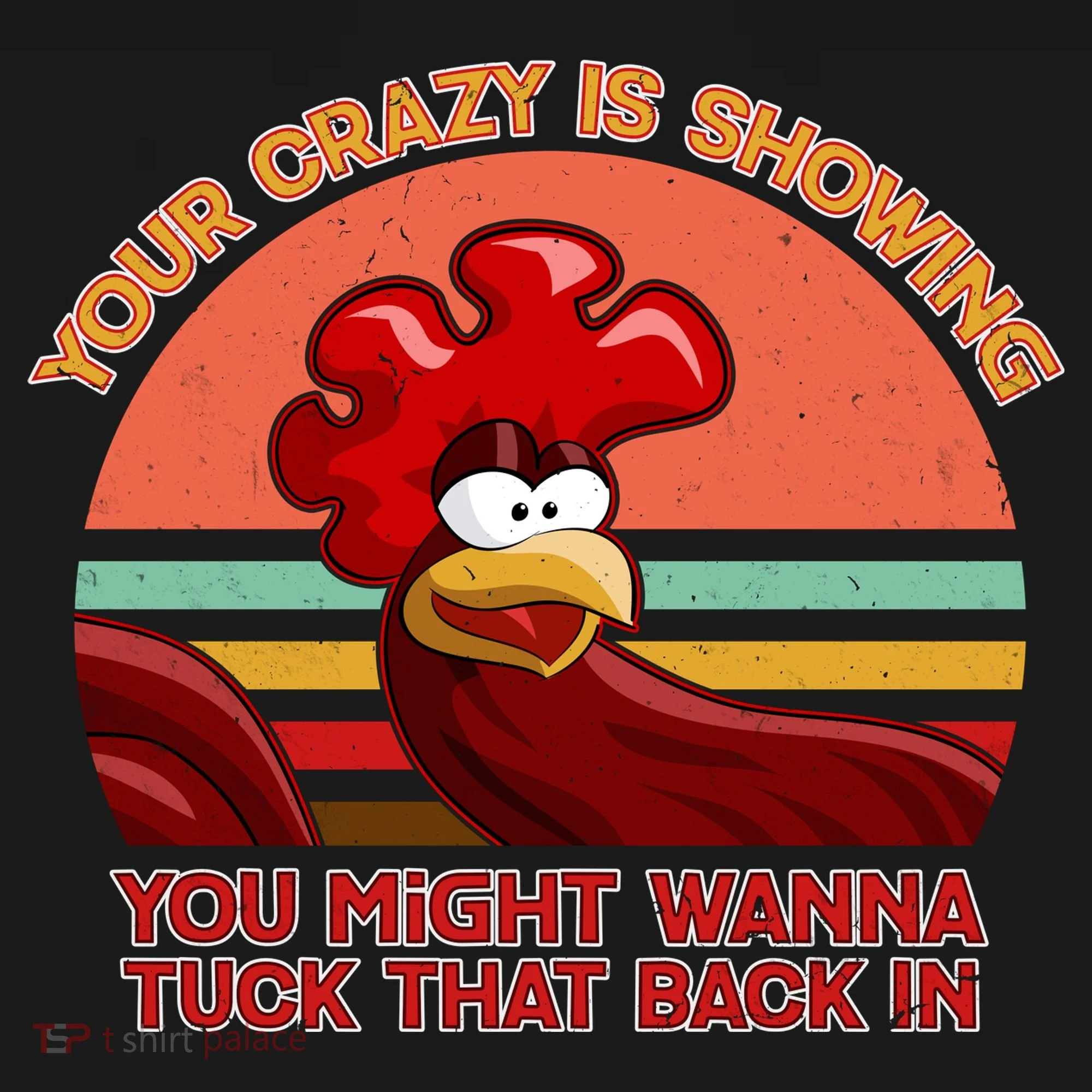 Your Crazy Is Showing Funny Rooster Sweatshirt