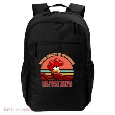 Your Crazy Is Showing Funny Rooster Backpack