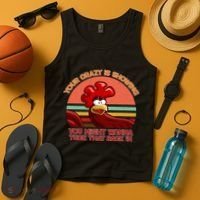Your Crazy Is Showing Funny Rooster Tank Top thumb 4