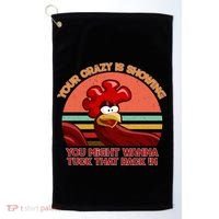 Your Crazy Is Showing Funny Rooster Golf Towel thumb 0