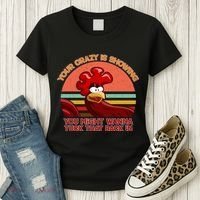 Your Crazy Is Showing Funny Rooster Women's T-Shirt thumb 3
