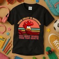 Your Crazy Is Showing Funny Rooster Kids T-Shirt thumb 3