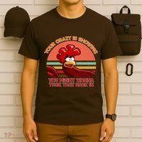 Your Crazy Is Showing Funny Rooster T-Shirt thumb 6