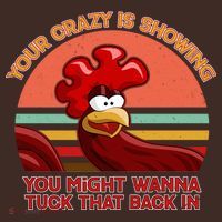 Your Crazy Is Showing Funny Rooster Mousepad thumb 1