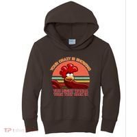 Your Crazy Is Showing Funny Rooster Kids Hoodie thumb 0