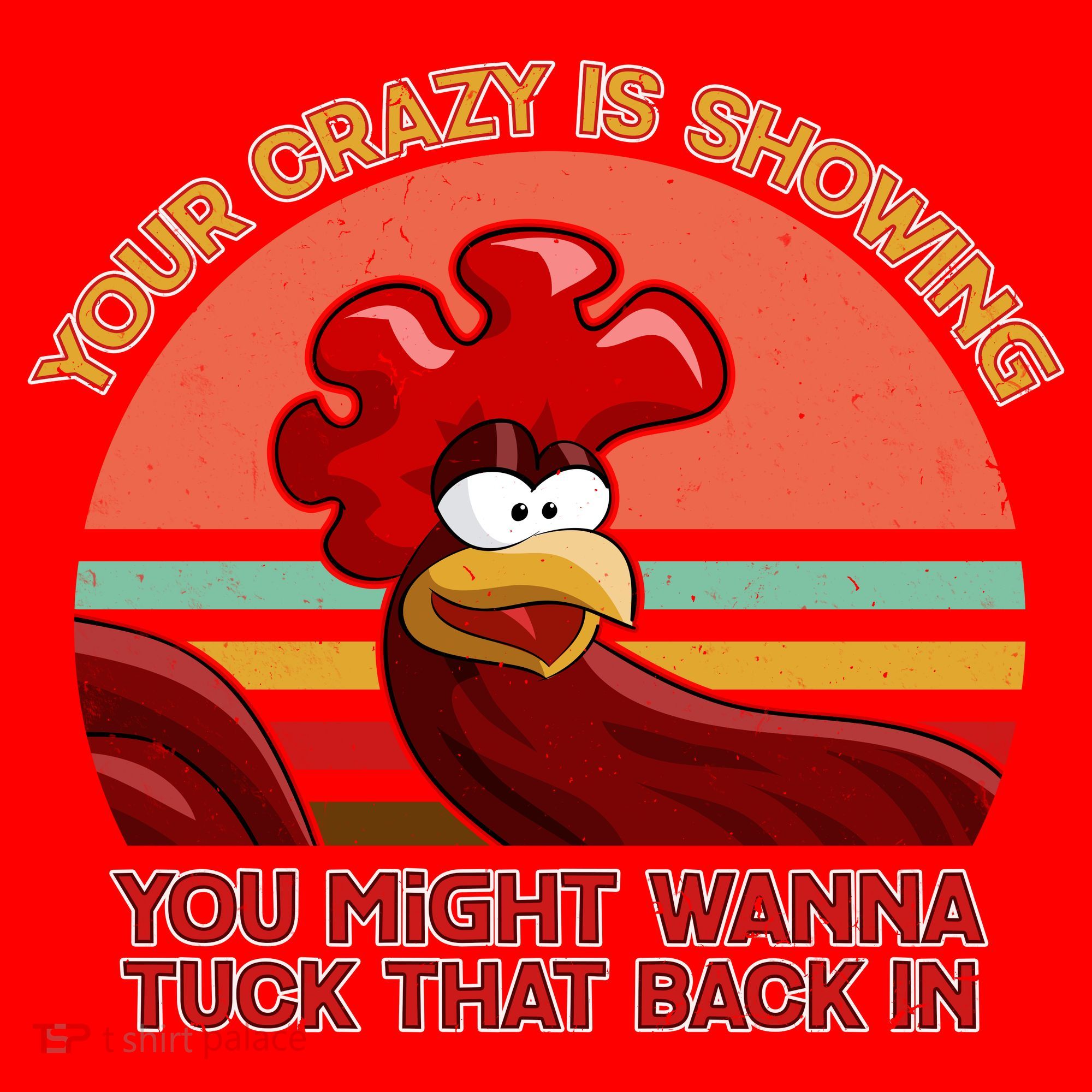 Your Crazy Is Showing Funny Rooster Santa Hat