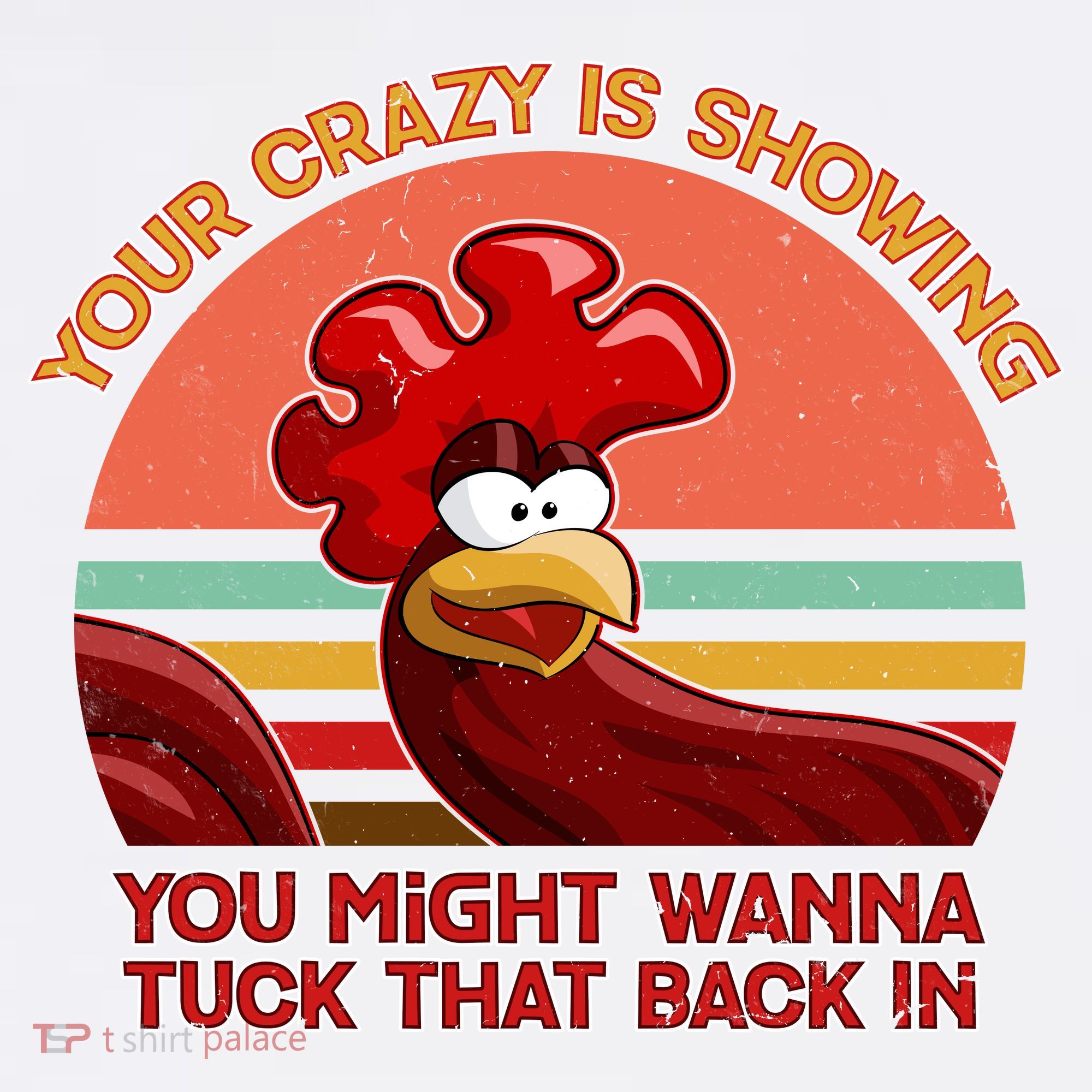 Your Crazy Is Showing Funny Rooster Garment-Dyed Sweatshirt